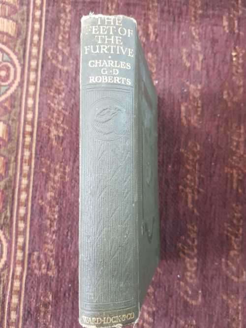 The Feet of the Furtive, First Edition by Charles G - D Roberts