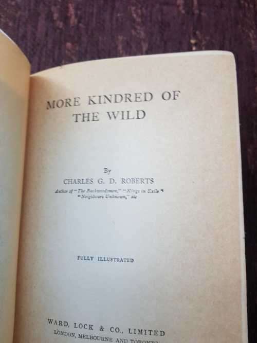 More Kindred of the Wild, First Edition by Charles G - D Roberts  Fully illustrated