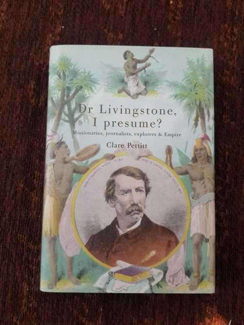 Mr Livingstone, I presume, First Edition by Clare Pettitt