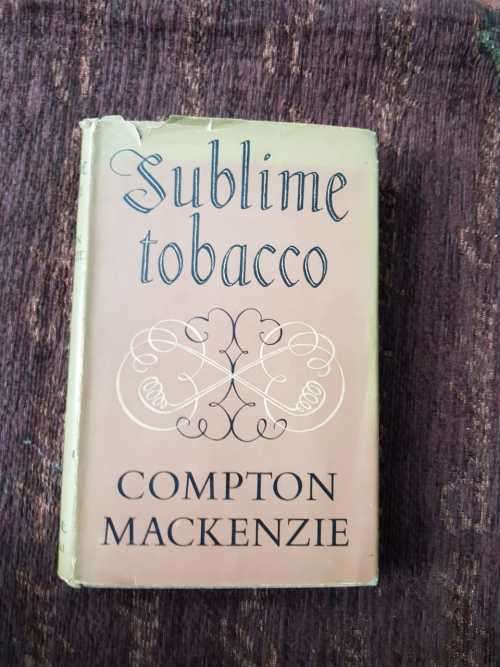 Tobacco, Sublime Tobacco, First Edition by Compton Mackenzie