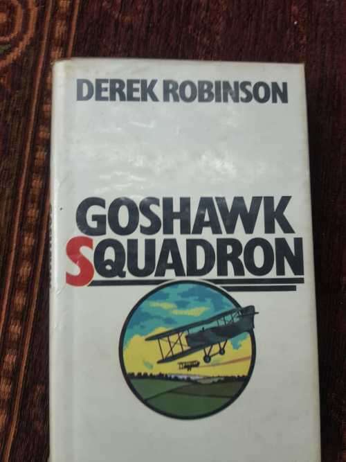 Goshawk Squadron, First Edition by Derek Robinson