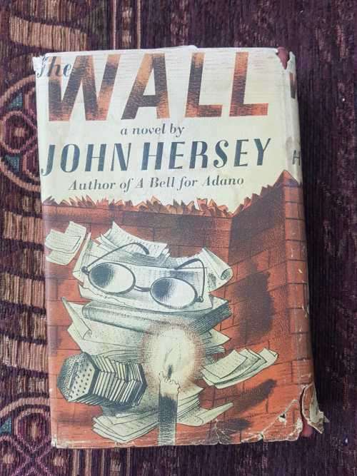 The Wall, First Edition by John Hersey Author of A Bell for Adano