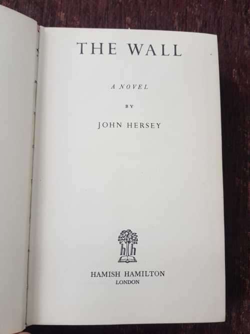 The Wall, First Edition by John Hersey Author of A Bell for Adano