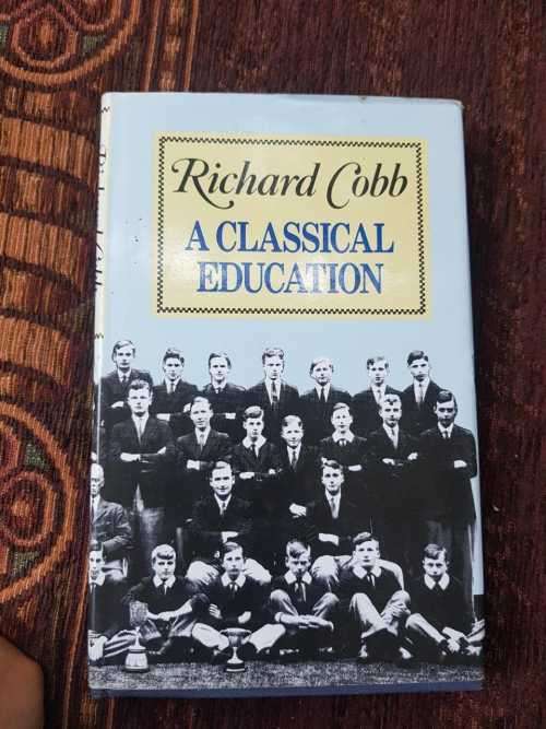 Richard Cobb A Classical Education, First Edition