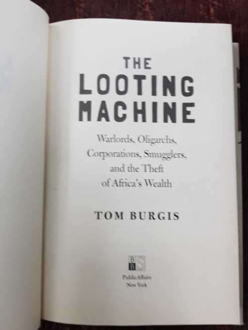 The Looting Machine, First Edition by Tom Burgis