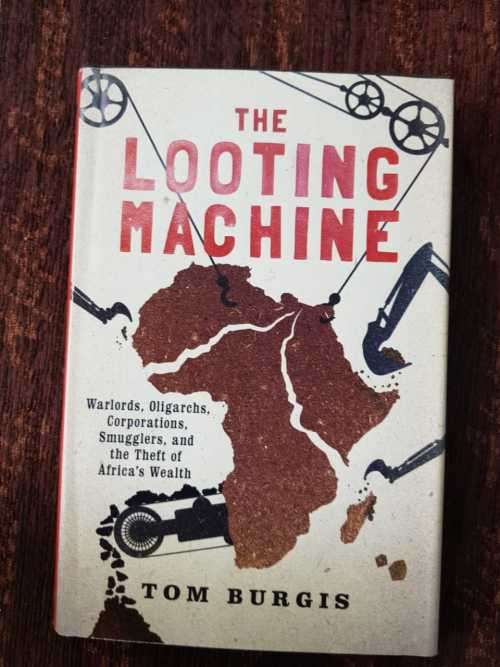 The Looting Machine, First Edition by Tom Burgis