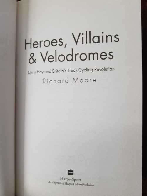 Heroes, Villains and Velodromes, First Edition by Richard Moore