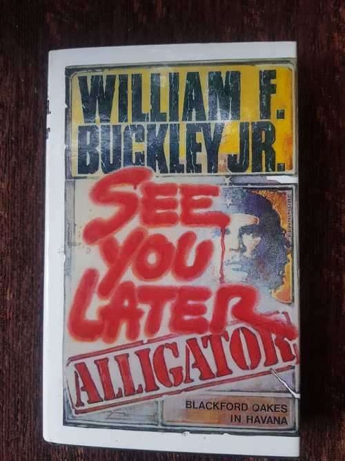 See You Later Alligator, First Edition by William F. Buckley, Jr