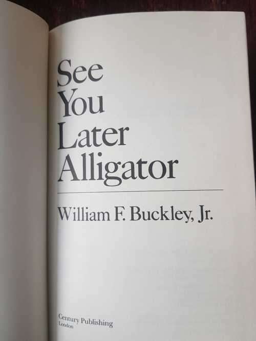 See You Later Alligator, First Edition by William F. Buckley, Jr