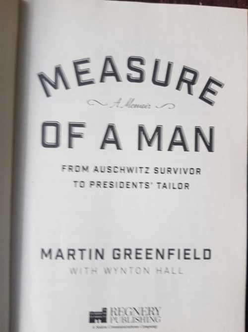 Measure of a Man by Martin Greenfield from Auschwitz survivor
