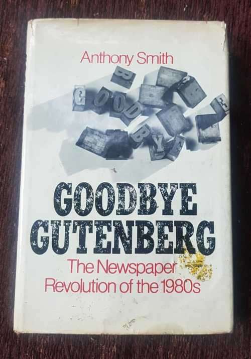 Goodbye Gutenberg, First Edition by Anthony Simpson