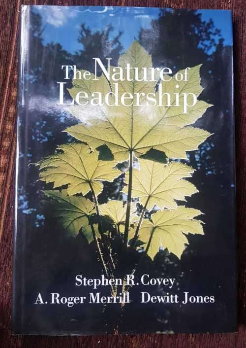 The Nature of Leadership, SIGNED copy by Stephen R. Covey, A Roger Mirrell and Dewitt Jones