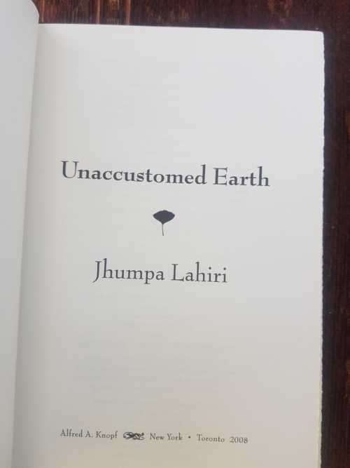Unaccustomed Earth, First Edition by Jhumpa Lahiri