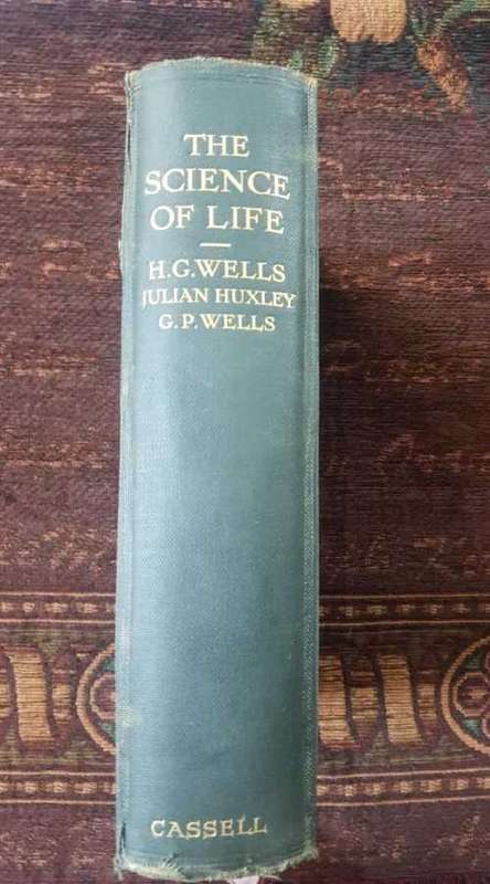 The Science of Life by H.G. Wells, Julian Huxley, GP Wells