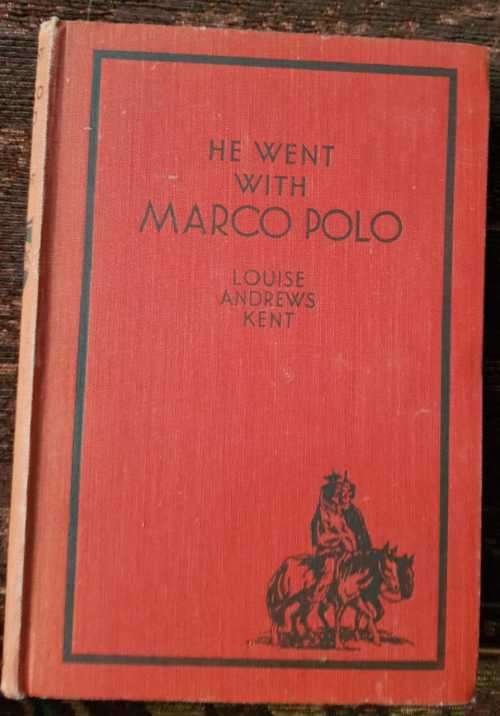 He went with Marco Polo, First Edition Louise Andrews Kent.