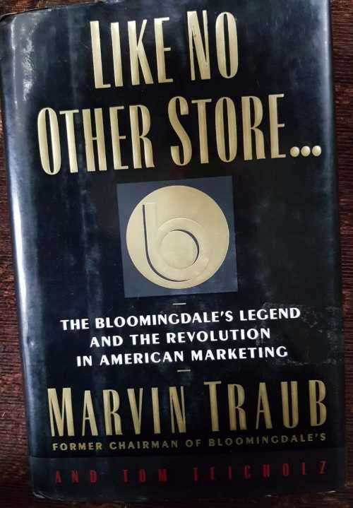 Like No other Store, Bloomingdales, First Edition by Martin Traub and Tom Teicholz