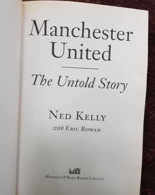 Manchester United, First Edition by Ned Kelly with Eric Brown