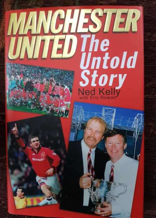 Manchester United, First Edition by Ned Kelly with Eric Brown