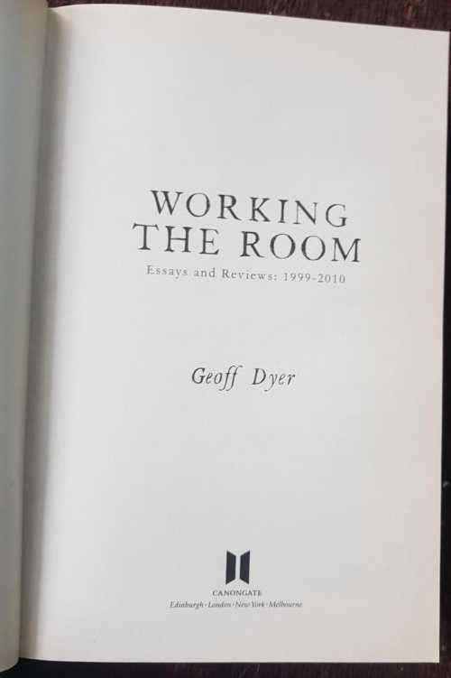 Working the Room, First Edition by Geoff Dyer