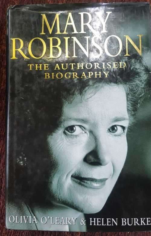 Mary Robinson, First Edition, the authorised biography by Olivia OLeary & Helen Burke.