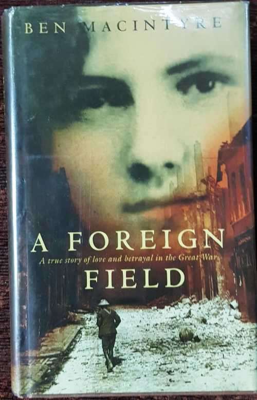 A Foreign Field, First Edition by Ben Macintyre