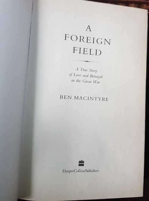 A Foreign Field, First Edition by Ben Macintyre