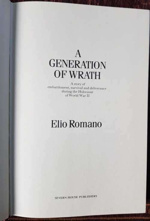 A Generation of Wrath A story of embattlement, survival and deliverance during the holocaust WWII