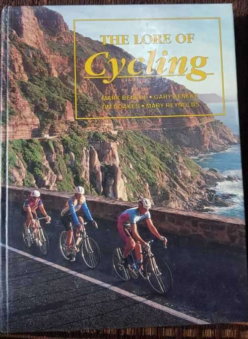 The Lore of Cycling, First Edition by Mark Beneke, Gary Beneke, Tim Noakes and Mary Reynolds