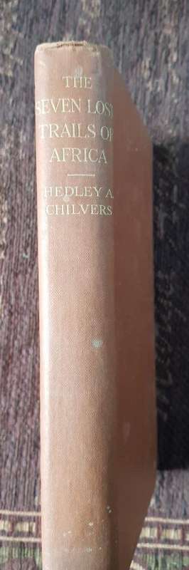 The Seven Lost Trails of Africa, First Edition by Hedley A. Chilvers