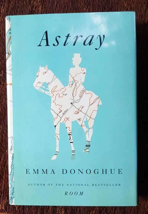 Astray, First Edition by Emma Donoghue