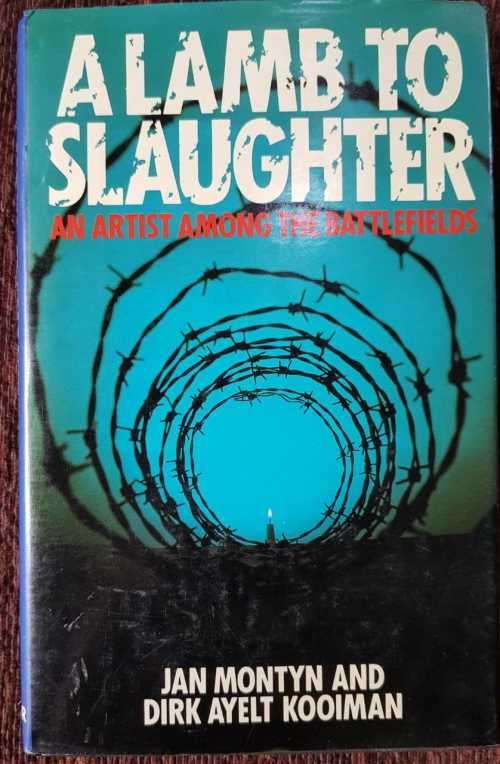 A Lamb to Slaughter, First Edition by John Montyn and Dirk Ayelt Kooiman.