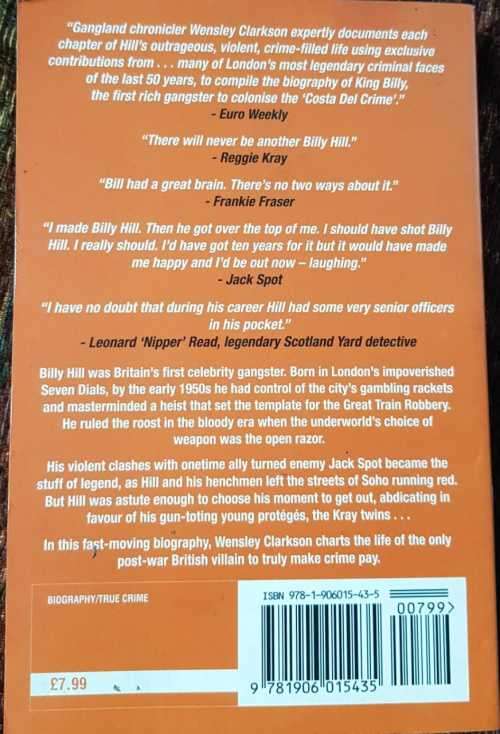 Billy Hill, Godfather of London, First Edition by Wensley Clarkson  The unparalleled saga of Britain