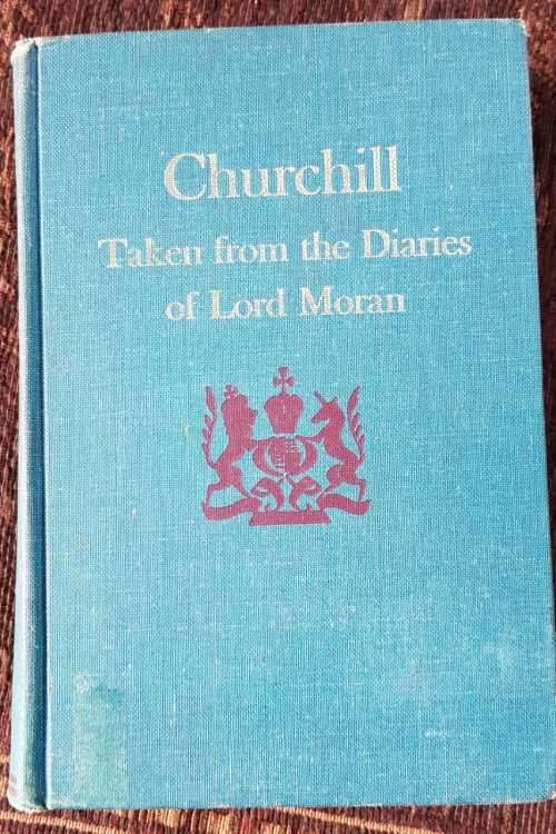 Churchill Taken from the Diaries of Lord Moran 1966