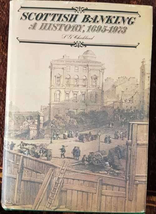 Scottish Banking, A History 1695-1973 by S. G. Checkland.