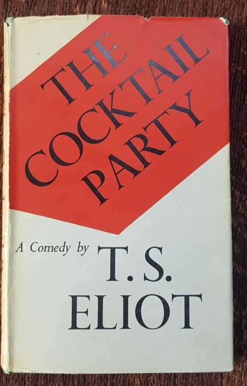 The Cocktail Party, First Edition by T. S. Eliot, A comedy. RARE COPY !