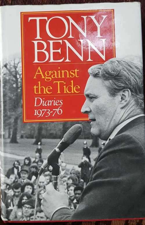 Tony Benn, Against the Tide 1973-76, Diaries, First Edition
