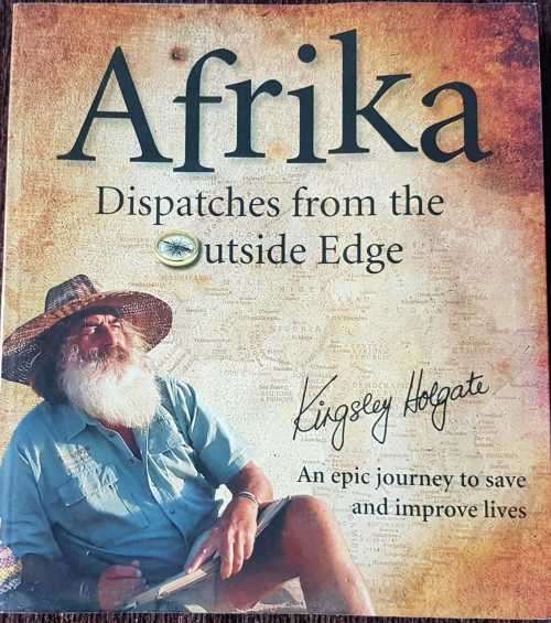 Afrika Dispatches from the Outside, First Edition by Kingsley Holgate.
