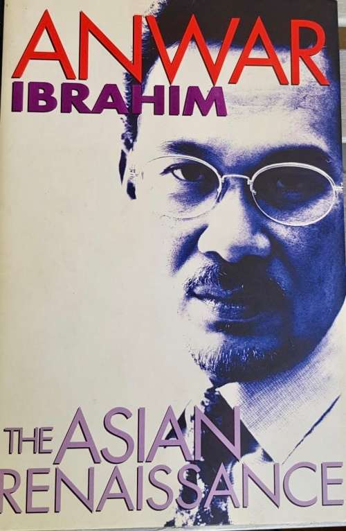 Anwar Ibrahim First Edition The Asian Renaissance