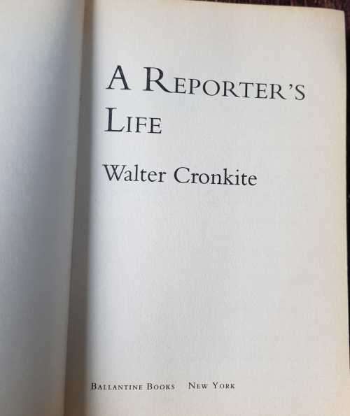 Cronkite - Walter Cronkite - First Edition - A Reporters Life