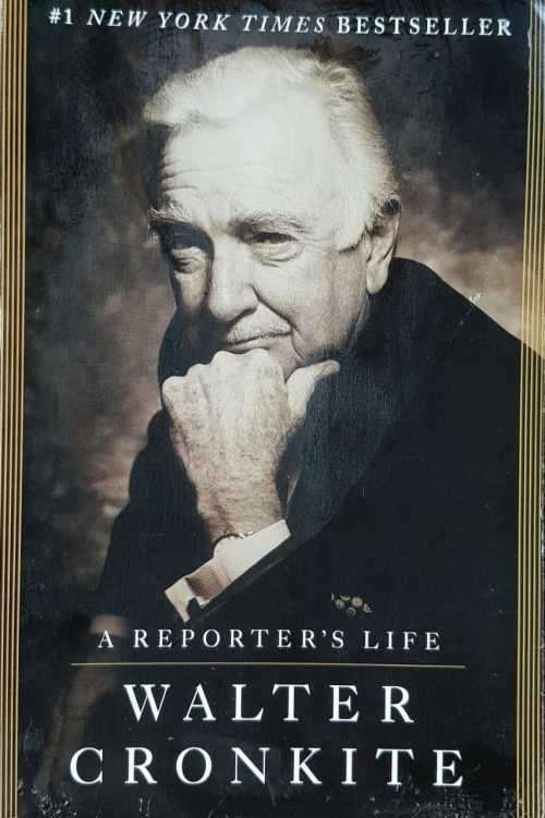 Cronkite - Walter Cronkite - First Edition - A Reporters Life
