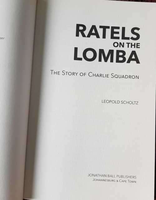 Ratels on the Lomba - First Edition - The Story of Charlie Squadron by Leopold Scholtz