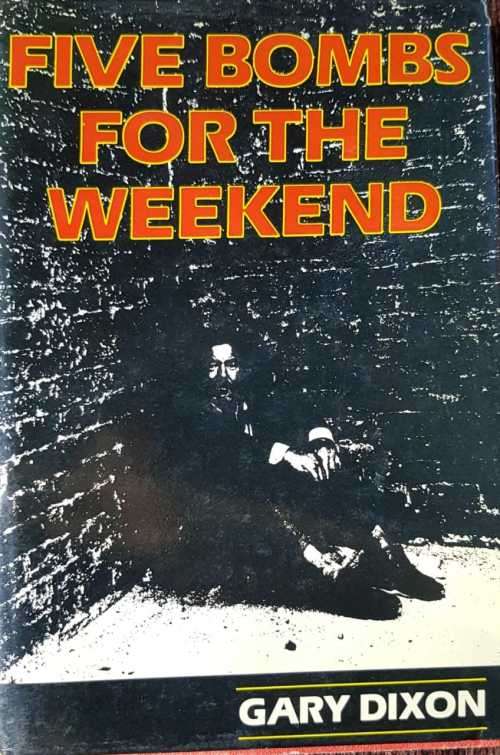 Five Bombs for the Weekend - signed 2 signatures - author and father by Gary Dixon