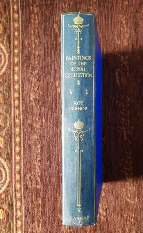 Royal - Paintings of the Royal Collection - First Edition by Roy Bishop