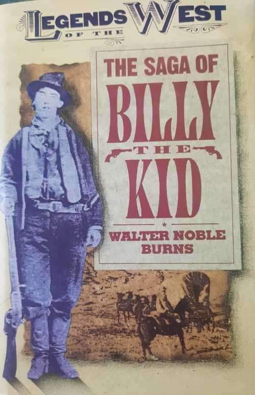 Billy The Kid - The saga of Billy the Kid, First Edition by Walter Noble Burns