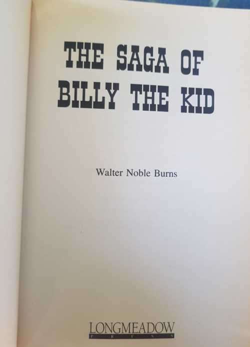 Billy The Kid - The saga of Billy the Kid, First Edition by Walter Noble Burns