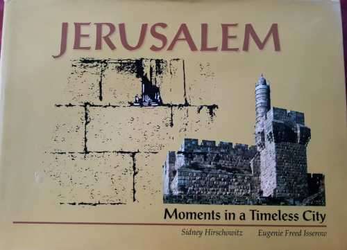 Jerusalem, inscribed and signed. Moments in a Timeless City by Sidney Herschowitz