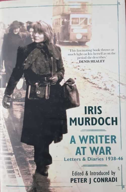Iris Murdoch, A writer at War, letters and diaries 1938-46,