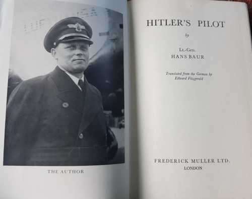 Hitler, Hitlers Pilot, First Edition by Lt. General Hans Baur