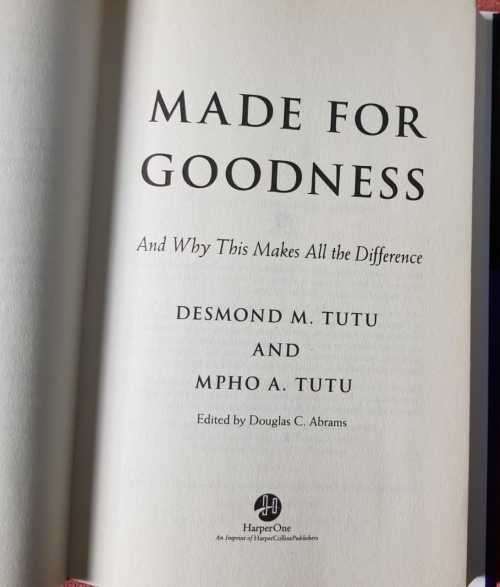Desmond Tutu, Made for Goodness, Signed by Mpho Tutu ! Desmond Tutu and Mpho Tutu