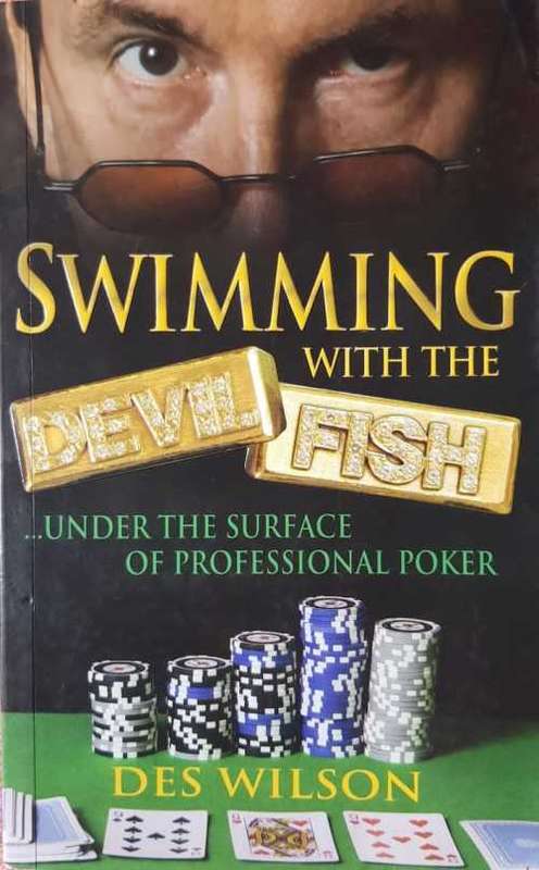 Poker, Swimming with Devil Fish by Des Wilson
